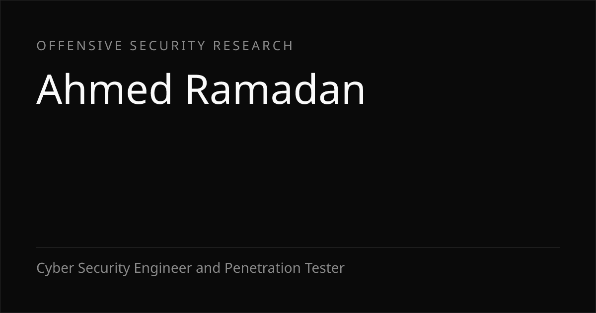 Ahmed Ramadan — Offensive Security Research